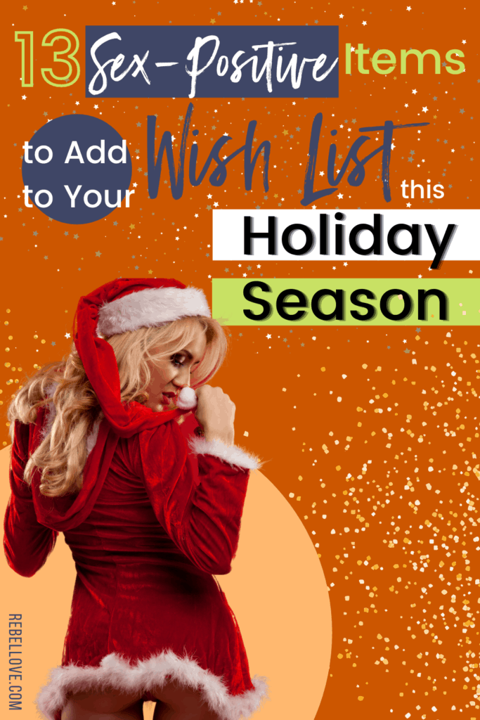 a Pinteret pin that says "13 Sex-Positive Items to add to your Wish List this Holiday Season" with an image of a sexy woman wearing a Santa Claus dress with her butt showing off