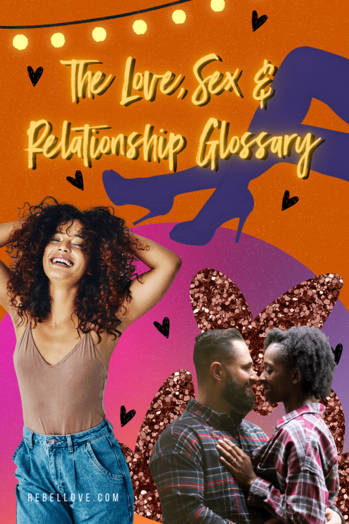 a Pinterest pin that says "The Love, Sex, & Relationship Glossary" with a happy balck woman, and a happy balck couple facing each other with black hearts in the background, pink glittered hearts, and a sexy pair of legs with a yellow string lights on an orange background