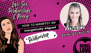a featured image of the RL Podcast Episode 24, How To Manifest An Energetically-Aligned Relationship with Jaime Bronstein's image and Talia's cartoon drawing