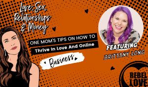 a featured image of the RL Podcast Episode 1 One Mom's Tips on How To Thrive In Love and Online Business with Brittany Long's image and Talia's cartoon drawing