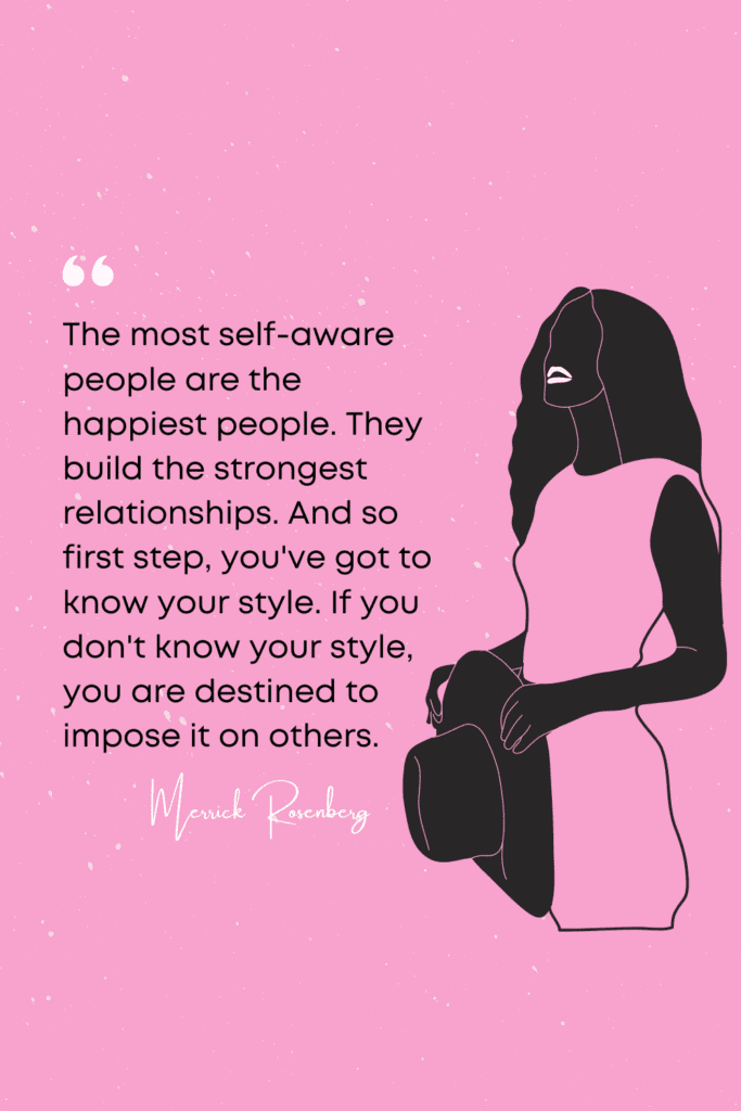 a Pinterest pin quote for the Rebel Love Podcast Episode 36 titled "Is your personality type working against you?" that says "The most self-aware people are the happiest people. They build the strongest relationships. And so first step, you've got to know your style. If you don't know your style, you are destined to impose it on others." by Merrick Rosenberg on a light pink background with a quotation mark graphic on the mid top left and an illustration of a black woman holding her hat with her two hands.