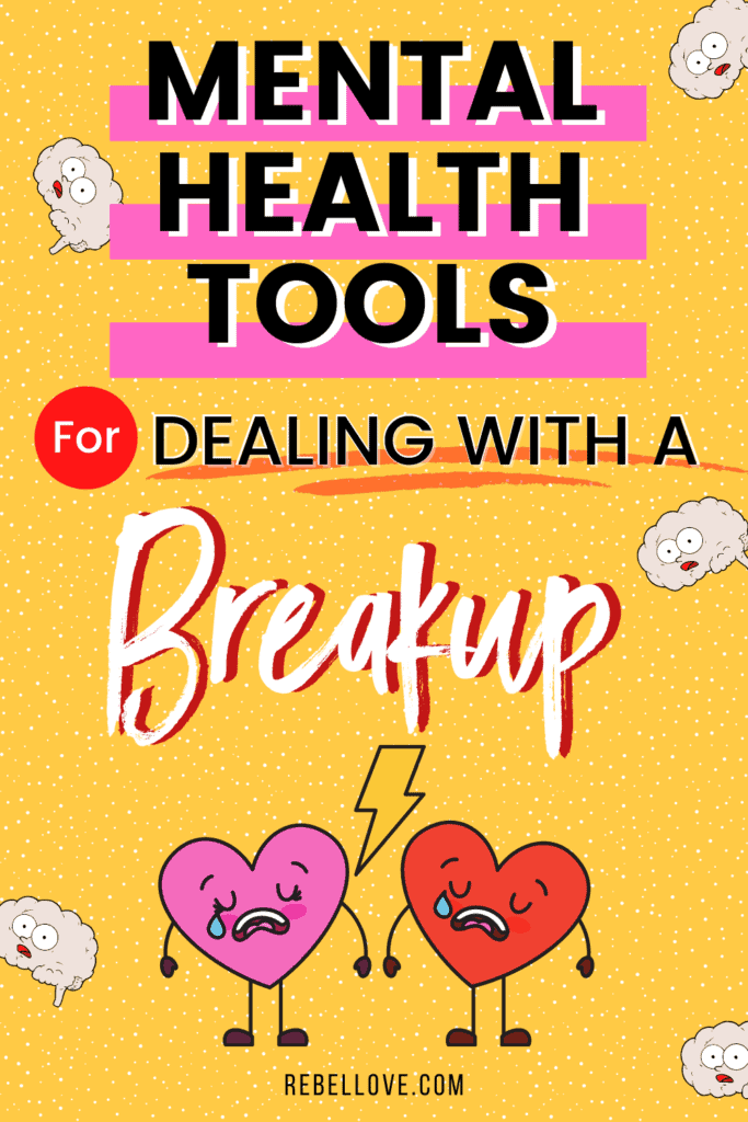 a Pinterest pin that says "Mental Health Tools For Dealing With A Breakup" on a bright yellow background with dotted texture. An cartoon image of a pink and a red heart with a tear drop on their left cheeks and a cartoon image of brains surrounding the texts and oother elements.