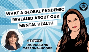 The Rebel Love Podcast Episode 48 with Dr. Roseann Capanna-Hodge's featured image with a text that says "What A Global Pandemic Revealed About Our Mental Health" with Talia's cartoon image and Dr. Roseann Capanna-Hodge''s photo